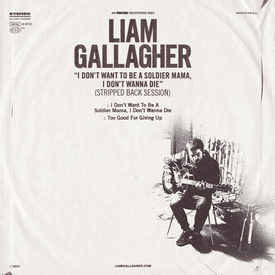 I Don't Want To Be A Soldier Mama, I Don't Wanna Die (Stripped Back Session)/Liam Gallagher