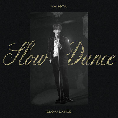 シングル/Slow Dance/KANGTA