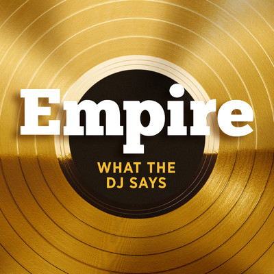 シングル/What The DJ Says feat.Jussie Smollett,Yazz/Empire Cast