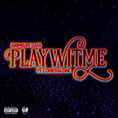 PlayWitMe (Explicit) feat.Comethazine,Comethazine/Krimelife Ca$$／Comethazine