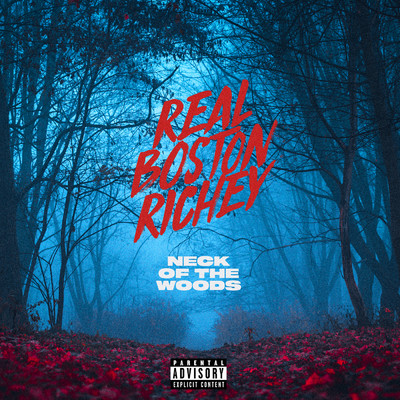 Neck of the Woods (Explicit)/Real Boston Richey