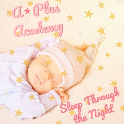 アルバム/Sleep Through the Night/A-Plus Academy