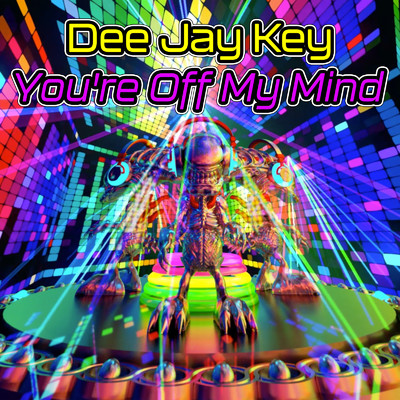 You're Off My Mind/Dee Jay Key