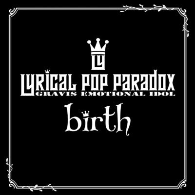 birth/LyricalPopParadox