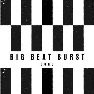 Big Beat Burst/bono