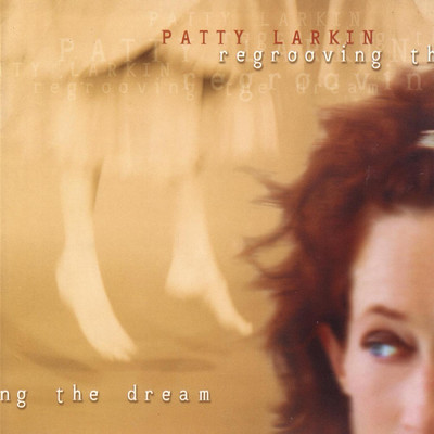 アルバム/Regrooving The Dream/PATTY LARKIN