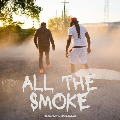 All The Smoke/The Real Pacman Jones／ジョディ・ブリーズ