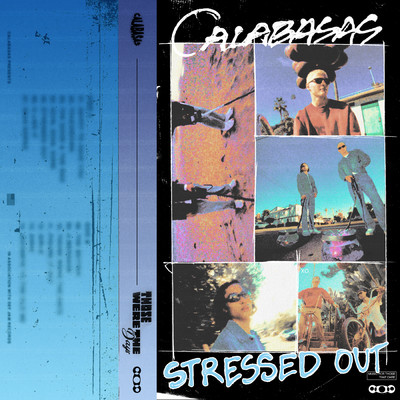 Stressed Out/Calabasas