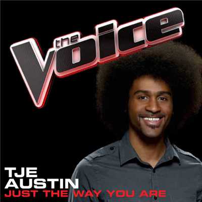 Just The Way You Are (The Voice Performance)/Tje Austin