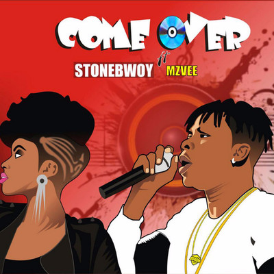 Come Over (Explicit) (featuring MzVee)/Stonebwoy