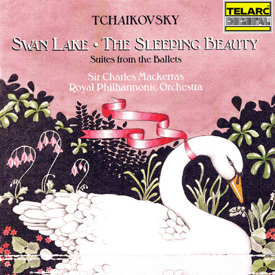 Tchaikovsky: Swan Lake & The Sleeping Beauty (Suites from the Ballets)/サー・チャールズ・マッケラス／ロイヤル・フィルハーモニー管弦楽団