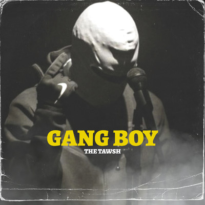 Gang Boy/the Tawsh