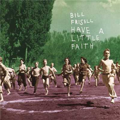 I Can't Be Satisfied/Bill Frisell