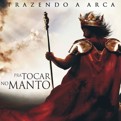 アルバム/Pra Tocar No Manto (Ao Vivo)/Trazendo a Arca