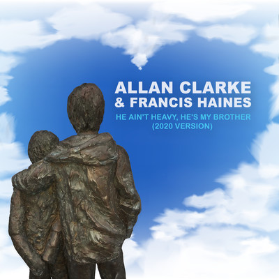 He Ain't Heavy, He's My Brother (2020 Version)/Allan Clarke & Francis Haines