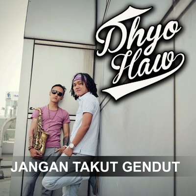 Jangan Takut Gendut/Dhyo Haw