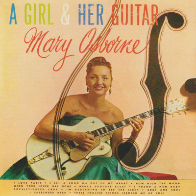 A Girl & Her Guitar/Mary Osborne
