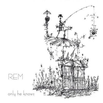 REM/only he knows