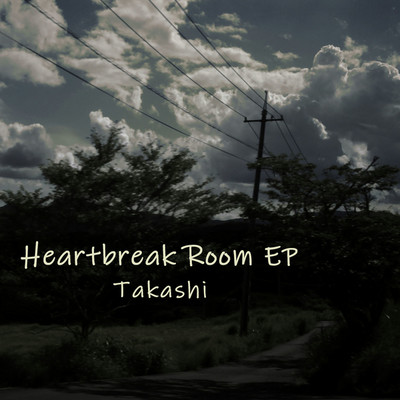 アルバム/Heartbreak Room EP/Takashi