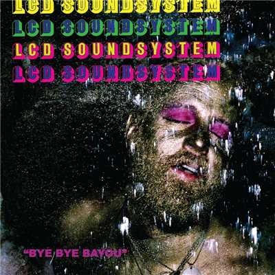 シングル/Bye Bye Bayou/LCD Soundsystem