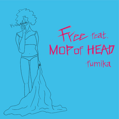 シングル/Free feat. MOP of HEAD/fumika