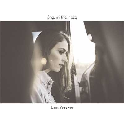 アルバム/Last forever/She, in the haze