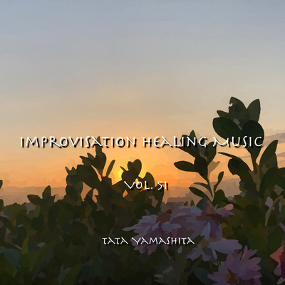 Improvisation Healing Music #447/Tata Yamashita