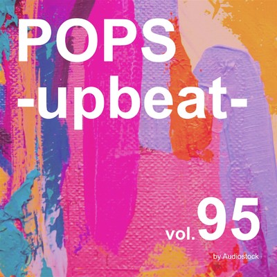 アルバム/POPS -upbeat-, Vol. 95 -Instrumental BGM- by Audiostock/Various Artists
