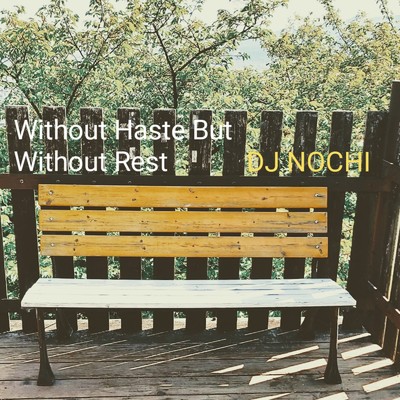 シングル/Without Hast But Without Rest/DJ NOCHI