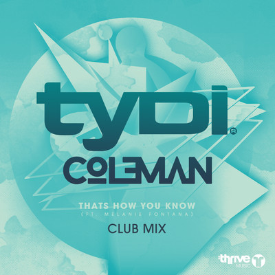 シングル/That's How You Know (featuring Melanie Fontana／Club Mix)/tyDi／Col3man