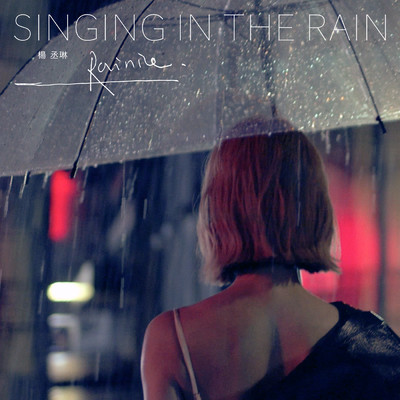 SINGING IN THE RAIN/Rainie Yang