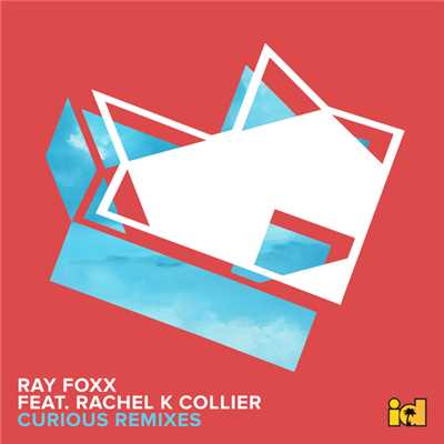 Curious (featuring Rachel K Collier／Nineteen96 Remix)/Ray Foxx