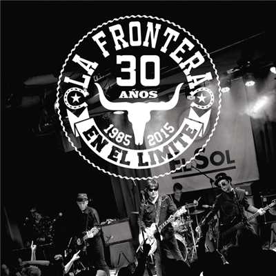 30 Anos En El Limite (1985 - 2015)/La Frontera