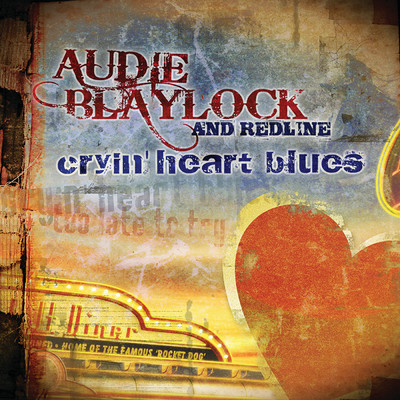 アルバム/Cryin' Heart Blues/Audie Blaylock And Redline