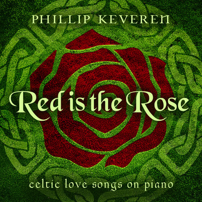 アルバム/Red Is the Rose: Celtic Love Songs on Piano/フィリップ・ケバレン