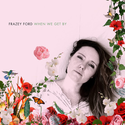 シングル/When We Get By/Frazey Ford