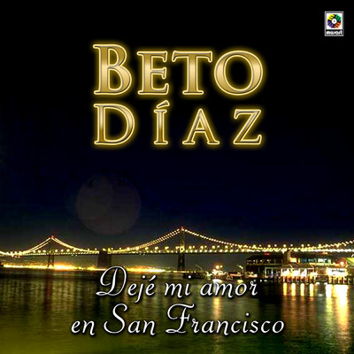 アルバム/Dejame Mi Amor en San Francisco/Beto Diaz