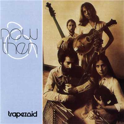 Now & Then/Trapezoid