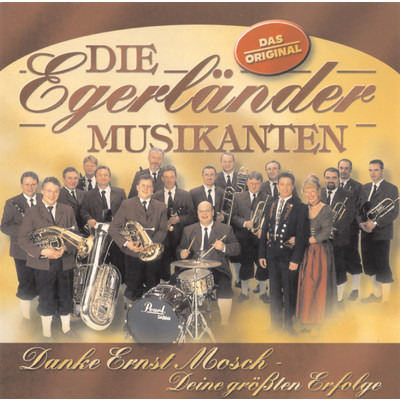 アルバム/Danke Ernst Mosch - Deine grossten Erfolge/Die Egerlander Musikanten