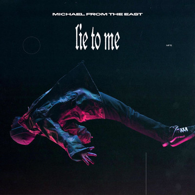 シングル/Lie to Me/Michael From The East
