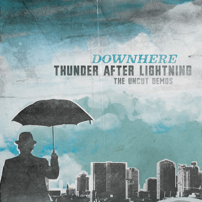 アルバム/Thunder After Lightning: The Uncut Demos/Downhere