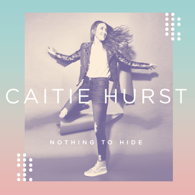 Nothing to Hide/Caitie Hurst
