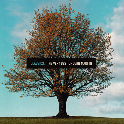 アルバム/Classics...The Very Best Of/John Martyn