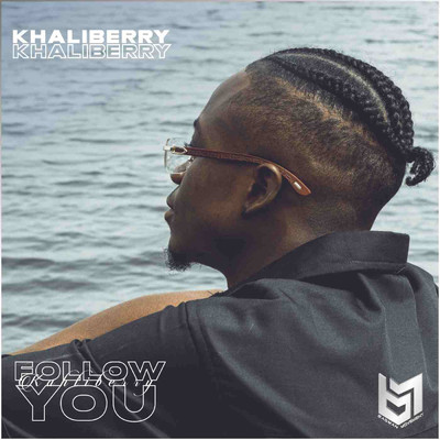 Follow You/Khaliberry