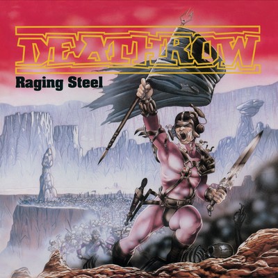 シングル/Raging Steel (2018 Remaster)/Deathrow