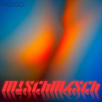 アルバム/MISCHMASCH/Indigo