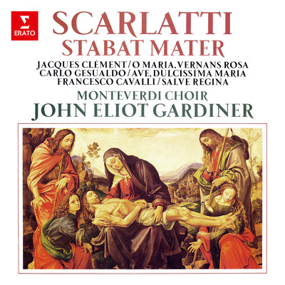 Scarlatti: Stabat Mater - Clement: O Maria, vernans rosa - Gesualdo: Ave dulcissima Maria - Cavalli: Salve Regina/John Eliot Gardiner