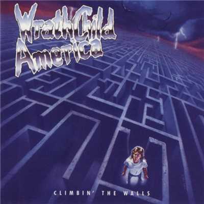 Climbin' The Walls/Wrathchild America