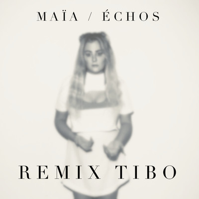 Echos (Remix TIBO)/MAIA