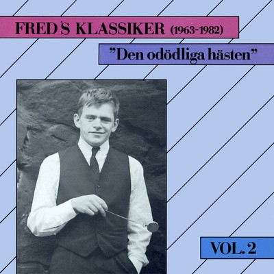 アルバム/Freds Klassiker 1963-1982 Vol. 2 - Den ododliga hasten/Fred Akerstrom
